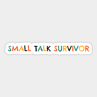 Small talk survivor Sticker